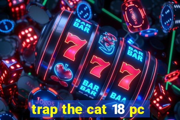 trap the cat 18 pc